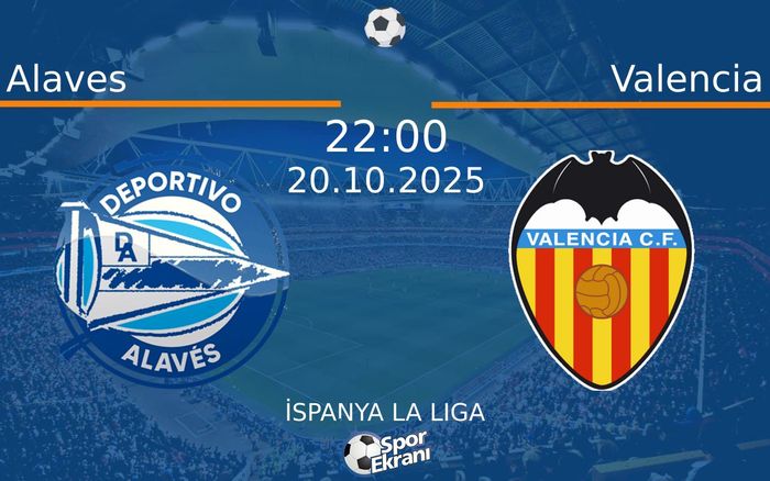20 Ekim 2025 Alaves vs Valencia maçı Hangi Kanalda Saat Kaçta Yayınlanacak? 20 Ekim 2025 Alaves vs Valencia maçı Hangi Kanalda Saat Kaçta Yayınlanacak?