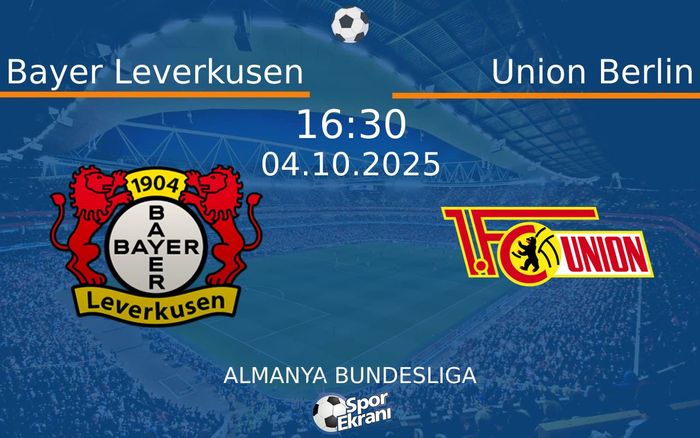 04 Ekim 2025 Bayer Leverkusen vs Union Berlin maçı Hangi Kanalda Saat Kaçta Yayınlanacak? 04 Ekim 2025 Bayer Leverkusen vs Union Berlin maçı Hangi Kanalda Saat Kaçta Yayınlanacak?