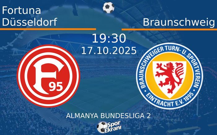 17 Ekim 2025 Fortuna Düsseldorf vs Braunschweig maçı Hangi Kanalda Saat Kaçta Yayınlanacak? 17 Ekim 2025 Fortuna Düsseldorf vs Braunschweig maçı Hangi Kanalda Saat Kaçta Yayınlanacak?