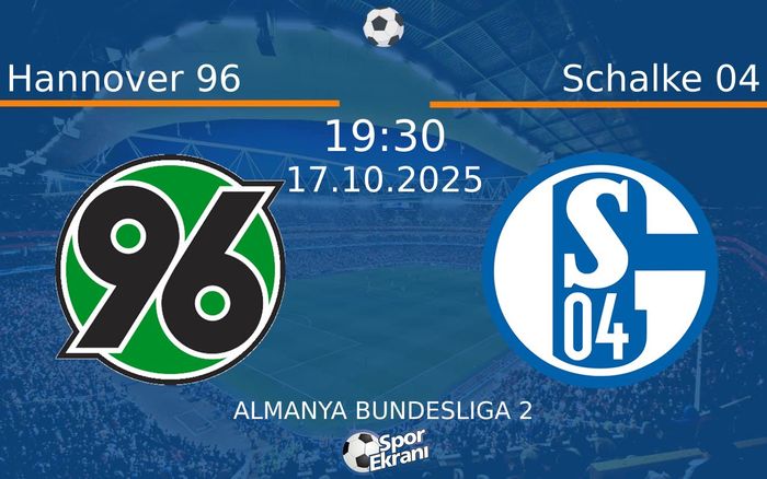 17 Ekim 2025 Hannover 96 vs Schalke 04 maçı Hangi Kanalda Saat Kaçta Yayınlanacak?