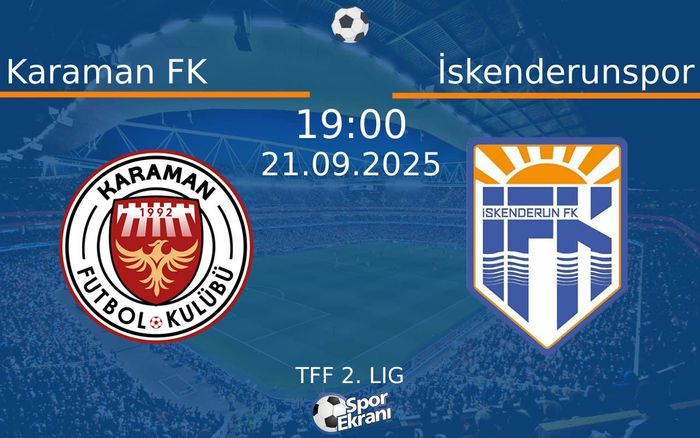 21 Eylül 2025 Karaman FK vs İskenderunspor maçı Hangi Kanalda Saat Kaçta Yayınlanacak?