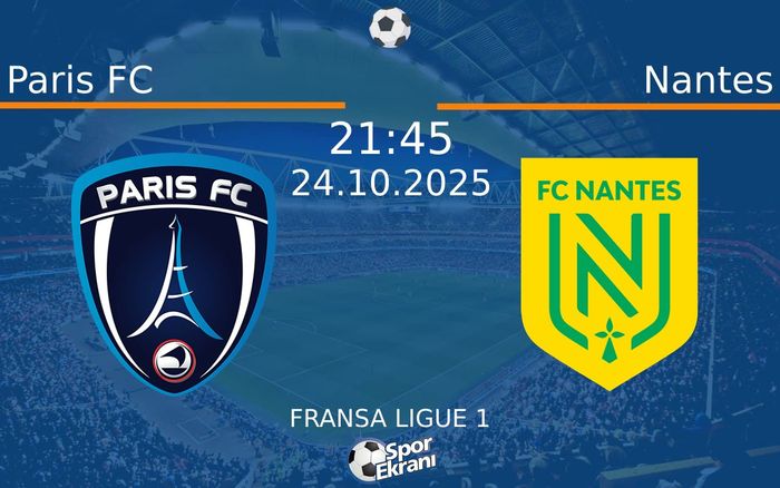 24 Ekim 2025 Paris FC vs Nantes maçı Hangi Kanalda Saat Kaçta Yayınlanacak? 24 Ekim 2025 Paris FC vs Nantes maçı Hangi Kanalda Saat Kaçta Yayınlanacak?