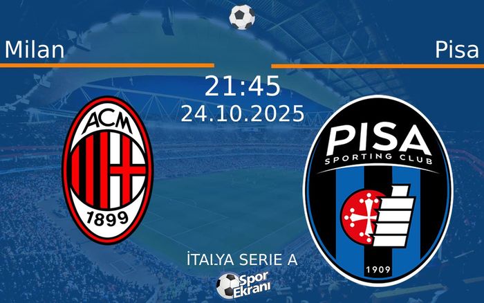 24 Ekim 2025 Milan vs Pisa maçı Hangi Kanalda Saat Kaçta Yayınlanacak? 24 Ekim 2025 Milan vs Pisa maçı Hangi Kanalda Saat Kaçta Yayınlanacak?