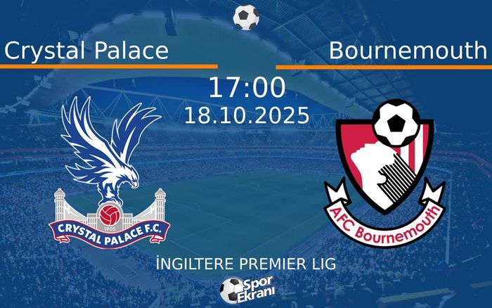18 Ekim 2025 Crystal Palace vs Bournemouth maçı Hangi Kanalda Saat Kaçta Yayınlanacak? 18 Ekim 2025 Crystal Palace vs Bournemouth maçı Hangi Kanalda Saat Kaçta Yayınlanacak?