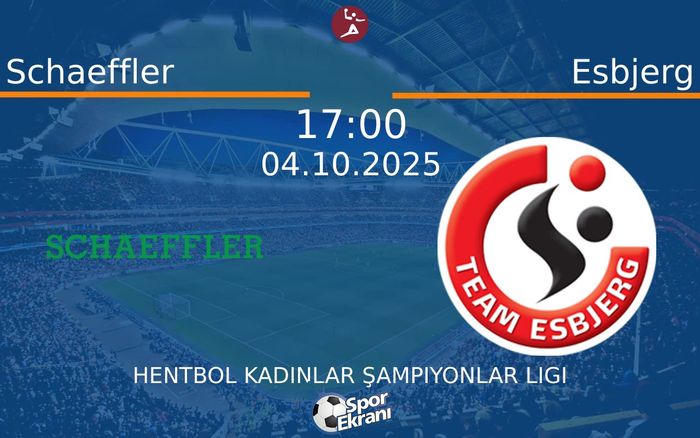 04 Ekim 2025 Schaeffler vs Esbjerg maçı Hangi Kanalda Saat Kaçta Yayınlanacak? 04 Ekim 2025 Schaeffler vs Esbjerg maçı Hangi Kanalda Saat Kaçta Yayınlanacak?