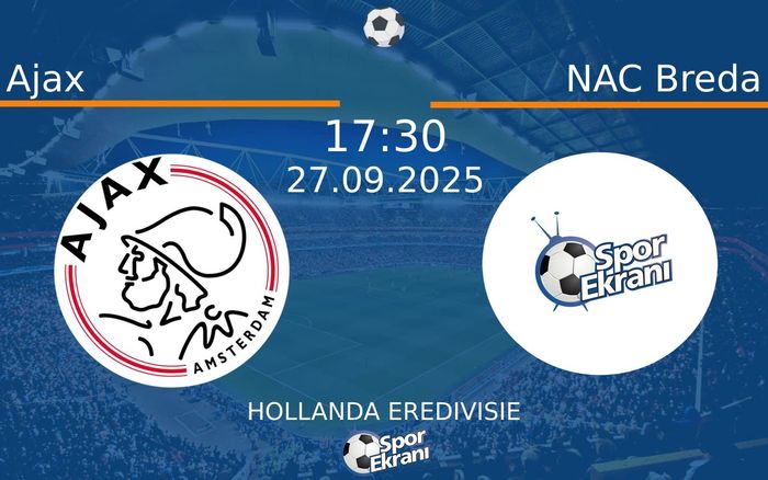 27 Eylül 2025 Ajax vs NAC Breda maçı Hangi Kanalda Saat Kaçta Yayınlanacak?