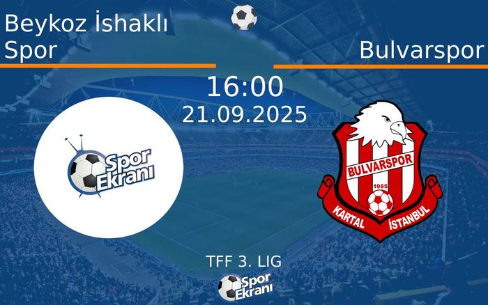 21 Eylül 2025 Beykoz İshaklı Spor vs Bulvarspor maçı Hangi Kanalda Saat Kaçta Yayınlanacak?