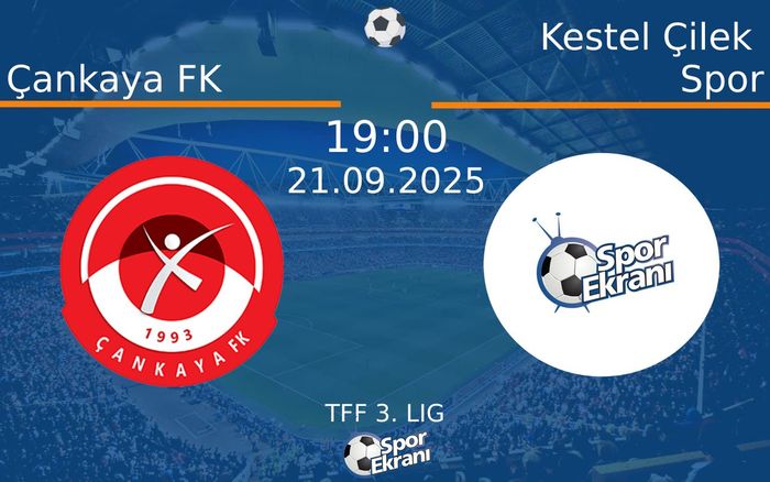 21 Eylül 2025 Çankaya FK vs Kestel Çilek Spor maçı Hangi Kanalda Saat Kaçta Yayınlanacak?