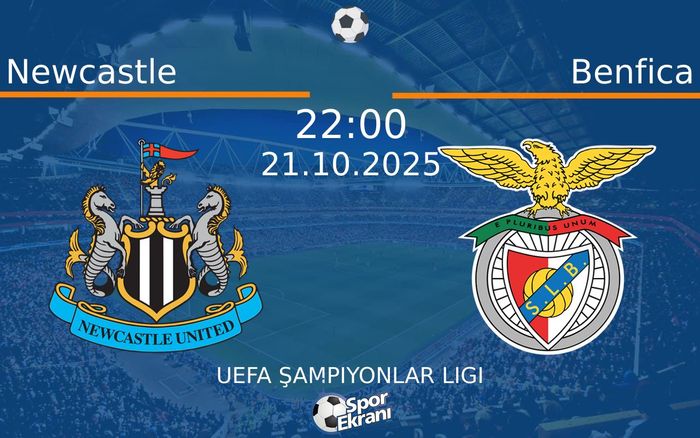 21 Ekim 2025 Newcastle vs Benfica maçı Hangi Kanalda Saat Kaçta Yayınlanacak?