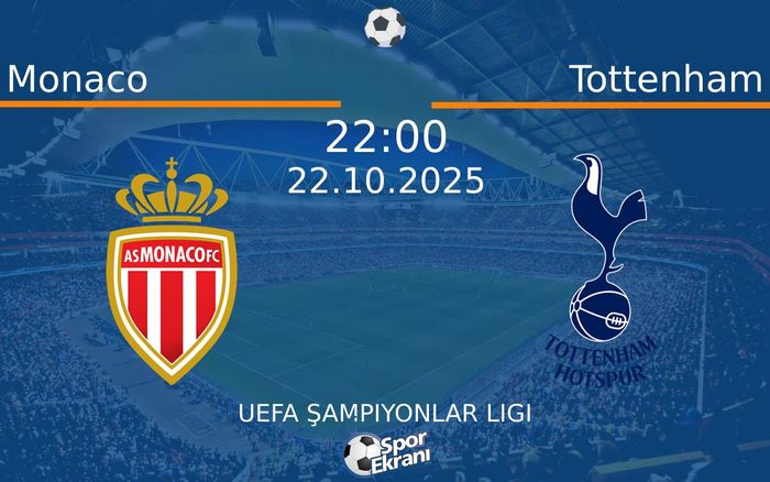 22 Ekim 2025 Monaco vs Tottenham maçı Hangi Kanalda Saat Kaçta Yayınlanacak? 22 Ekim 2025 Monaco vs Tottenham maçı Hangi Kanalda Saat Kaçta Yayınlanacak?