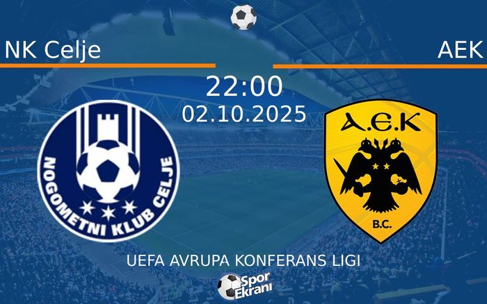 02 Ekim 2025 NK Celje vs AEK maçı Hangi Kanalda Saat Kaçta Yayınlanacak?