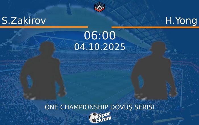 04 Ekim 2025 S.Zakirov vs H.Yong maçı Hangi Kanalda Saat Kaçta Yayınlanacak?