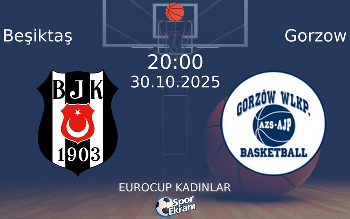 30 Ekim 2025 Beşiktaş vs Gorzow maçı Hangi Kanalda Saat Kaçta Yayınlanacak? 30 Ekim 2025 Beşiktaş vs Gorzow maçı Hangi Kanalda Saat Kaçta Yayınlanacak?