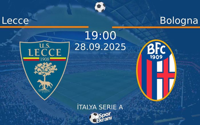 28 Eylül 2025 Lecce vs Bologna maçı Hangi Kanalda Saat Kaçta Yayınlanacak?