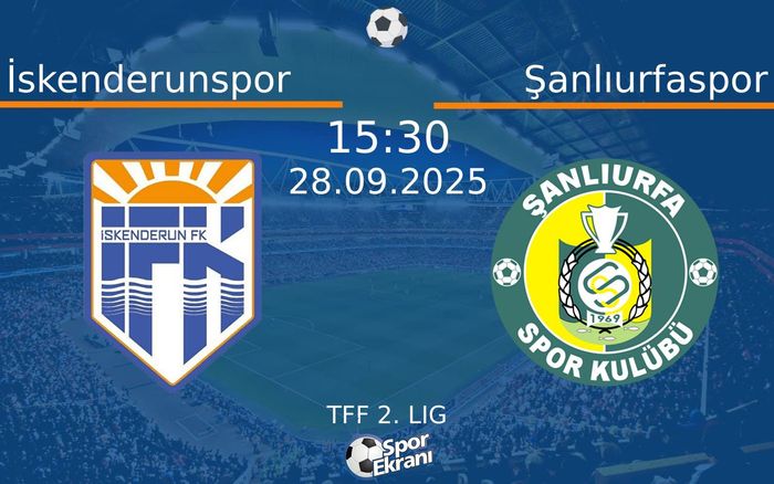 28 Eylül 2025 İskenderunspor vs Şanlıurfaspor maçı Hangi Kanalda Saat Kaçta Yayınlanacak?