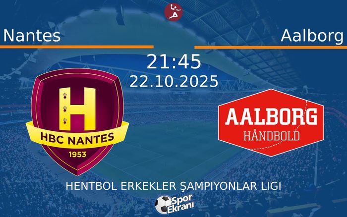 22 Ekim 2025 Nantes vs Aalborg maçı Hangi Kanalda Saat Kaçta Yayınlanacak? 22 Ekim 2025 Nantes vs Aalborg maçı Hangi Kanalda Saat Kaçta Yayınlanacak?