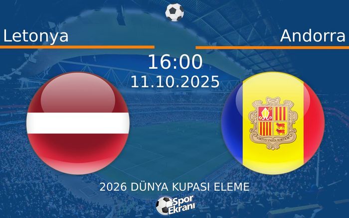 11 Ekim 2025 Letonya vs Andorra maçı Hangi Kanalda Saat Kaçta Yayınlanacak? 11 Ekim 2025 Letonya vs Andorra maçı Hangi Kanalda Saat Kaçta Yayınlanacak?