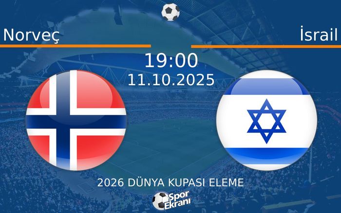 11 Ekim 2025 Norveç vs İsrail maçı Hangi Kanalda Saat Kaçta Yayınlanacak? 11 Ekim 2025 Norveç vs İsrail maçı Hangi Kanalda Saat Kaçta Yayınlanacak?
