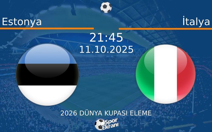 11 Ekim 2025 Estonya vs İtalya maçı Hangi Kanalda Saat Kaçta Yayınlanacak?