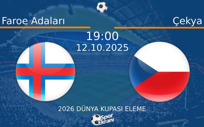 12 Ekim 2025 Faroe Adaları vs Çekya maçı Hangi Kanalda Saat Kaçta Yayınlanacak? 12 Ekim 2025 Faroe Adaları vs Çekya maçı Hangi Kanalda Saat Kaçta Yayınlanacak?