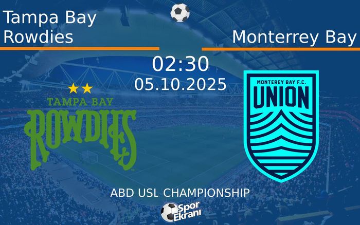 05 Ekim 2025 Tampa Bay Rowdies vs Monterrey Bay maçı Hangi Kanalda Saat Kaçta Yayınlanacak?