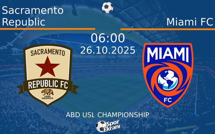 26 Ekim 2025 Sacramento Republic vs Miami FC maçı Hangi Kanalda Saat Kaçta Yayınlanacak? 26 Ekim 2025 Sacramento Republic vs Miami FC maçı Hangi Kanalda Saat Kaçta Yayınlanacak?