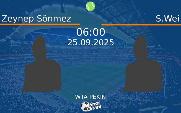 25 Eylül 2025 Zeynep Sönmez vs S.Wei maçı Hangi Kanalda Saat Kaçta Yayınlanacak? 25 Eylül 2025 Zeynep Sönmez vs S.Wei maçı Hangi Kanalda Saat Kaçta Yayınlanacak?