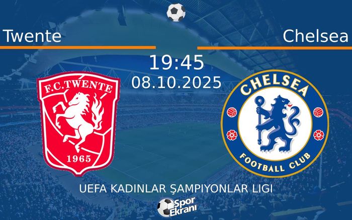 08 Ekim 2025 Twente vs Chelsea maçı Hangi Kanalda Saat Kaçta Yayınlanacak?