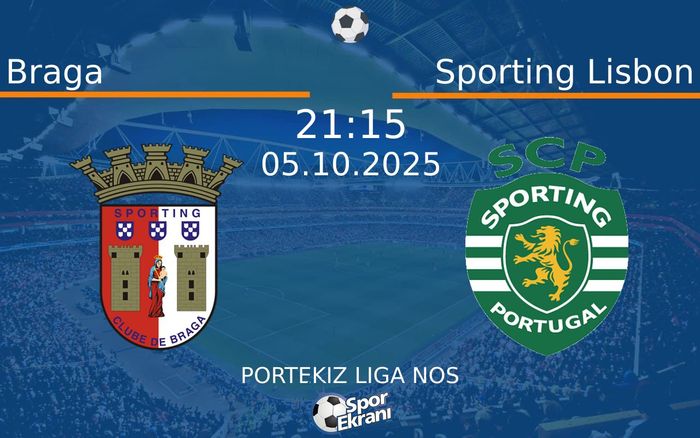 05 Ekim 2025 Braga vs Sporting Lisbon maçı Hangi Kanalda Saat Kaçta Yayınlanacak?