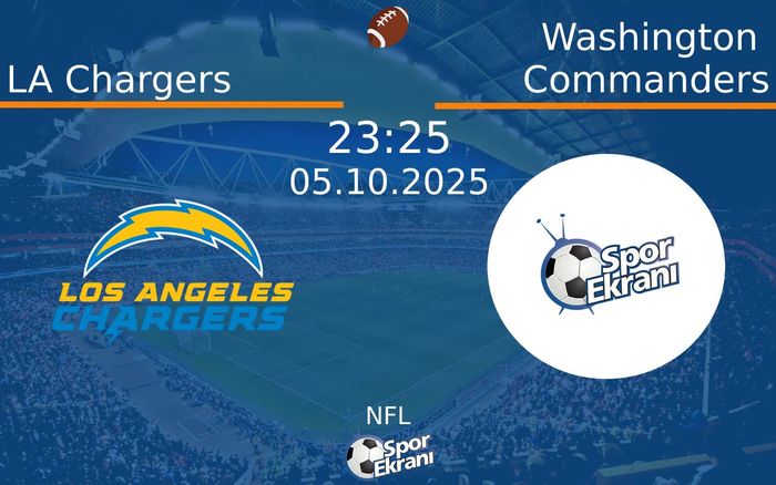 05 Ekim 2025 LA Chargers vs Washington Commanders maçı Hangi Kanalda Saat Kaçta Yayınlanacak? 05 Ekim 2025 LA Chargers vs Washington Commanders maçı Hangi Kanalda Saat Kaçta Yayınlanacak?