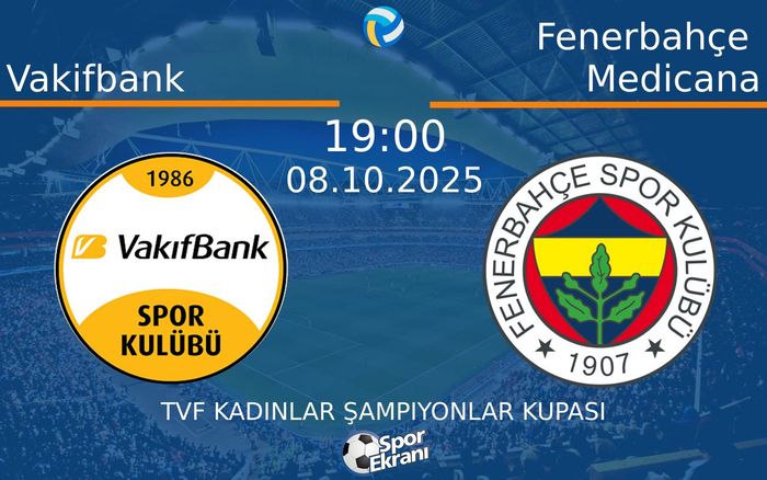 08 Ekim 2025 Vakifbank vs Fenerbahçe Medicana maçı Hangi Kanalda Saat Kaçta Yayınlanacak? 08 Ekim 2025 Vakifbank vs Fenerbahçe Medicana maçı Hangi Kanalda Saat Kaçta Yayınlanacak?