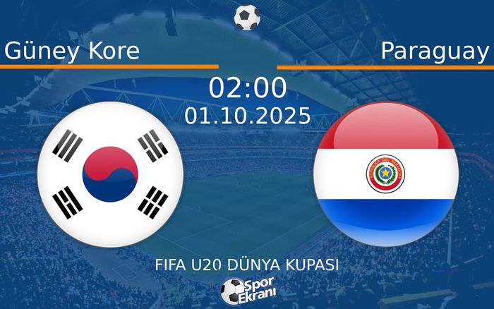 01 Ekim 2025 Güney Kore vs Paraguay maçı Hangi Kanalda Saat Kaçta Yayınlanacak? 01 Ekim 2025 Güney Kore vs Paraguay maçı Hangi Kanalda Saat Kaçta Yayınlanacak?
