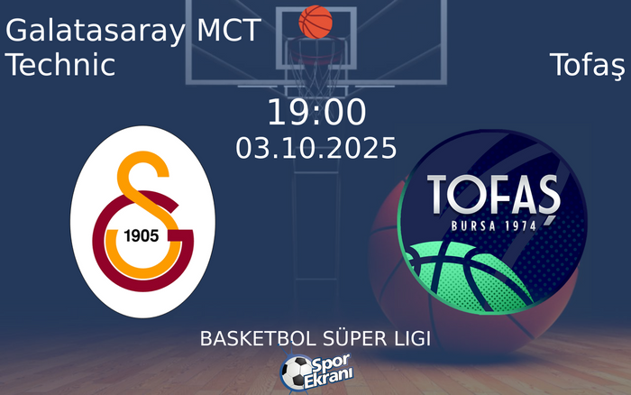 03 Ekim 2025 Galatasaray MCT Technic vs Tofaş maçı Hangi Kanalda Saat Kaçta Yayınlanacak?