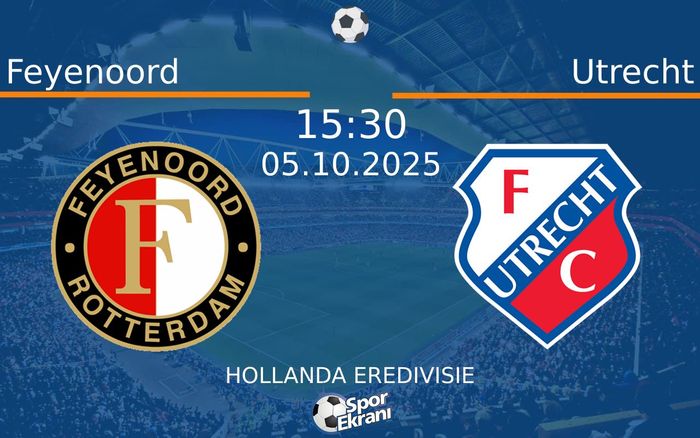 05 Ekim 2025 Feyenoord vs Utrecht maçı Hangi Kanalda Saat Kaçta Yayınlanacak?
