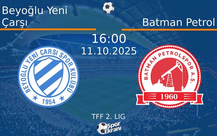 11 Ekim 2025 Beyoğlu Yeni Çarşı vs Batman Petrol maçı Hangi Kanalda Saat Kaçta Yayınlanacak?