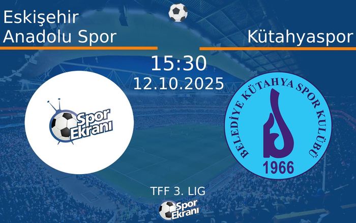 12 Ekim 2025 Eskişehir Anadolu Spor vs Kütahyaspor maçı Hangi Kanalda Saat Kaçta Yayınlanacak? 12 Ekim 2025 Eskişehir Anadolu Spor vs Kütahyaspor maçı Hangi Kanalda Saat Kaçta Yayınlanacak?