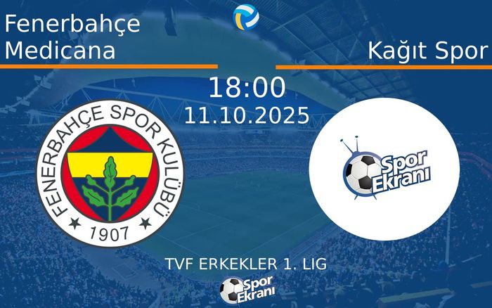 11 Ekim 2025 Fenerbahçe Medicana vs Kağıt Spor maçı Hangi Kanalda Saat Kaçta Yayınlanacak?