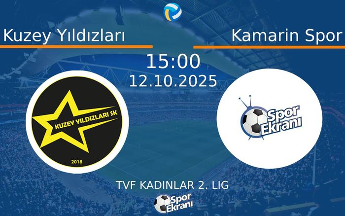 12 Ekim 2025 Kuzey Yıldızları vs Kamarin Spor maçı Hangi Kanalda Saat Kaçta Yayınlanacak? 12 Ekim 2025 Kuzey Yıldızları vs Kamarin Spor maçı Hangi Kanalda Saat Kaçta Yayınlanacak?