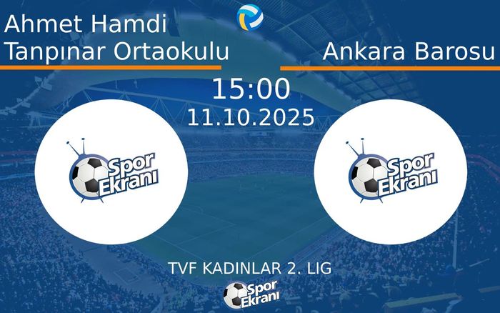 11 Ekim 2025 Ahmet Hamdi Tanpınar Ortaokulu vs Ankara Barosu maçı Hangi Kanalda Saat Kaçta Yayınlanacak?
