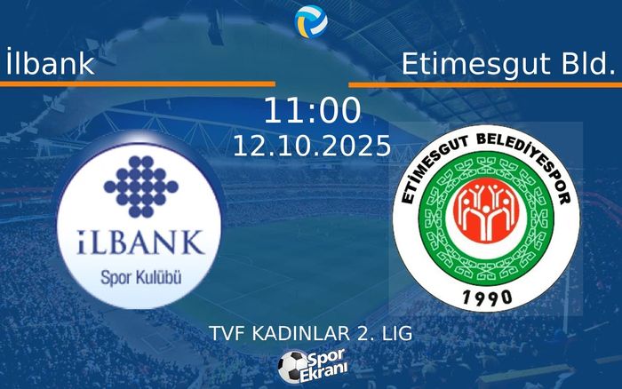 12 Ekim 2025 İlbank vs Etimesgut Bld. maçı Hangi Kanalda Saat Kaçta Yayınlanacak?