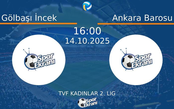14 Ekim 2025 Gölbaşı İncek vs Ankara Barosu maçı Hangi Kanalda Saat Kaçta Yayınlanacak?