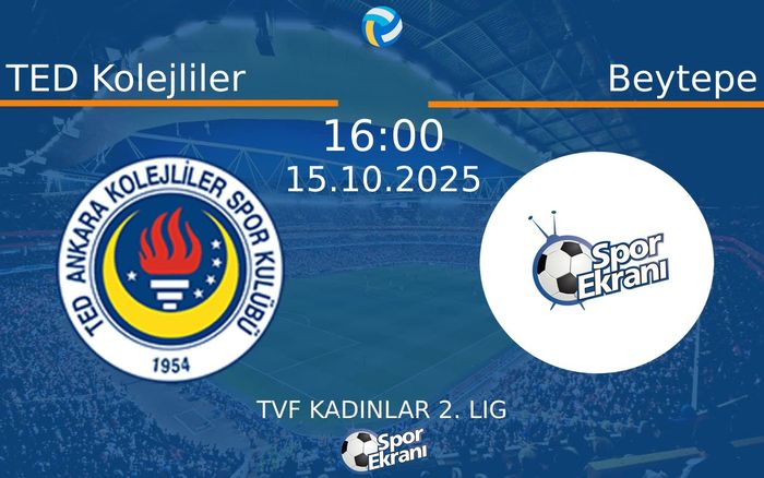 15 Ekim 2025 TED Kolejliler vs Beytepe maçı Hangi Kanalda Saat Kaçta Yayınlanacak?