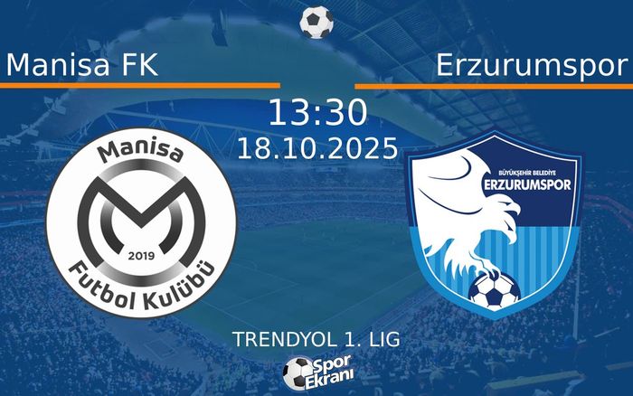 18 Ekim 2025 Manisa FK vs Erzurumspor maçı Hangi Kanalda Saat Kaçta Yayınlanacak?