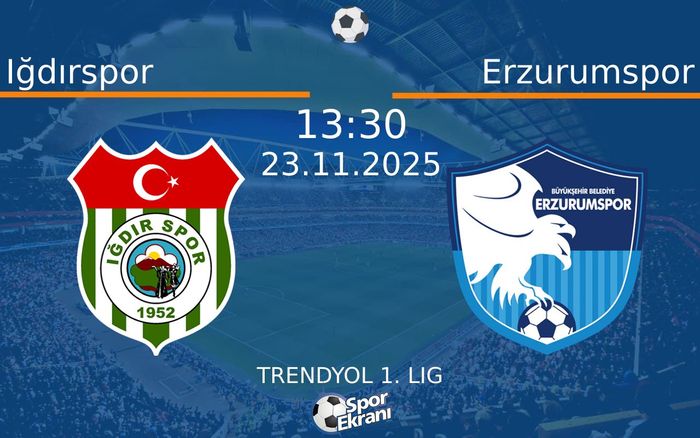 23 Kasım 2025 Iğdırspor vs Erzurumspor maçı Hangi Kanalda Saat Kaçta Yayınlanacak?