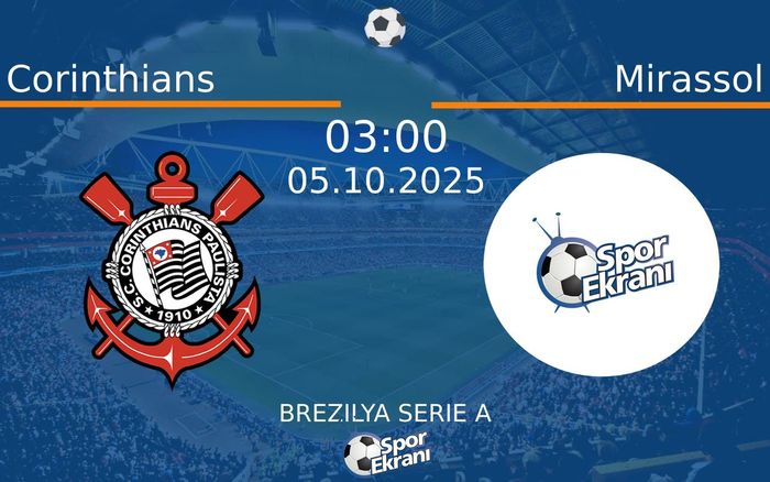 05 Ekim 2025 Corinthians vs Mirassol maçı Hangi Kanalda Saat Kaçta Yayınlanacak?