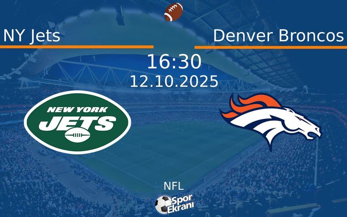 12 Ekim 2025 NY Jets vs Denver Broncos maçı Hangi Kanalda Saat Kaçta Yayınlanacak?