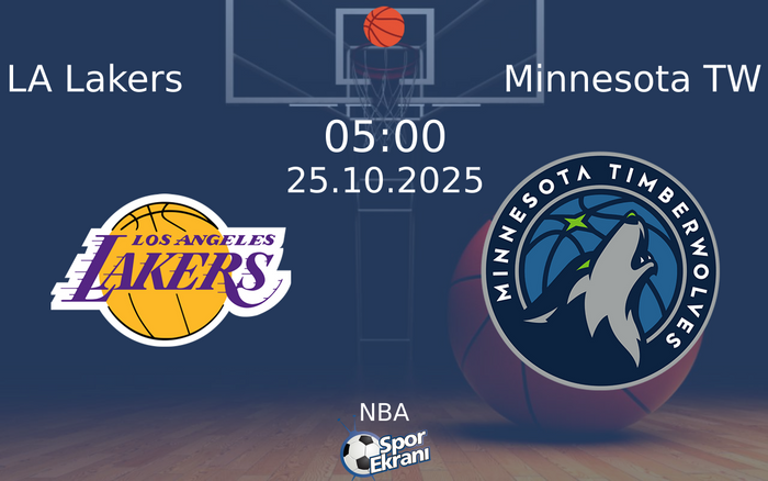 25 Ekim 2025 LA Lakers vs Minnesota TW maçı Hangi Kanalda Saat Kaçta Yayınlanacak?