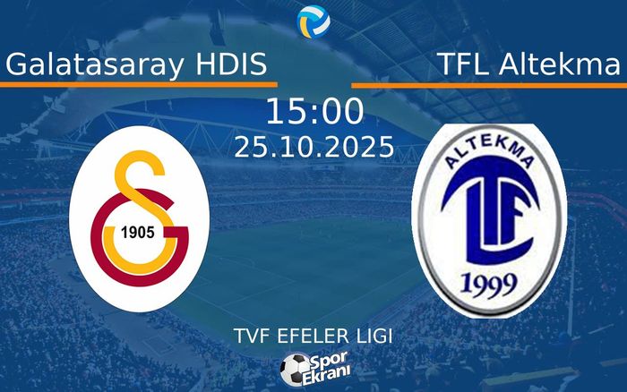 25 Ekim 2025 Galatasaray HDIS vs TFL Altekma maçı Hangi Kanalda Saat Kaçta Yayınlanacak? 25 Ekim 2025 Galatasaray HDIS vs TFL Altekma maçı Hangi Kanalda Saat Kaçta Yayınlanacak?