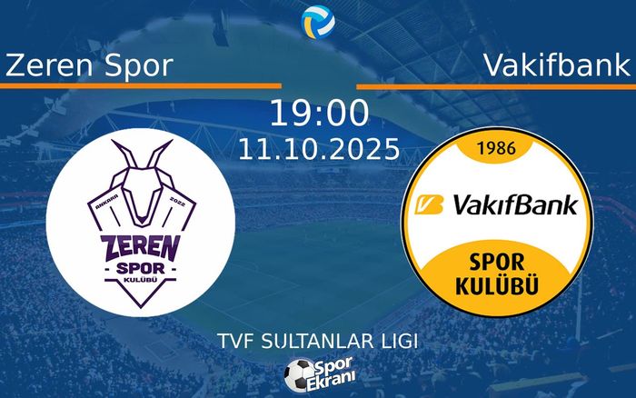 11 Ekim 2025 Zeren Spor vs Vakifbank maçı Hangi Kanalda Saat Kaçta Yayınlanacak?