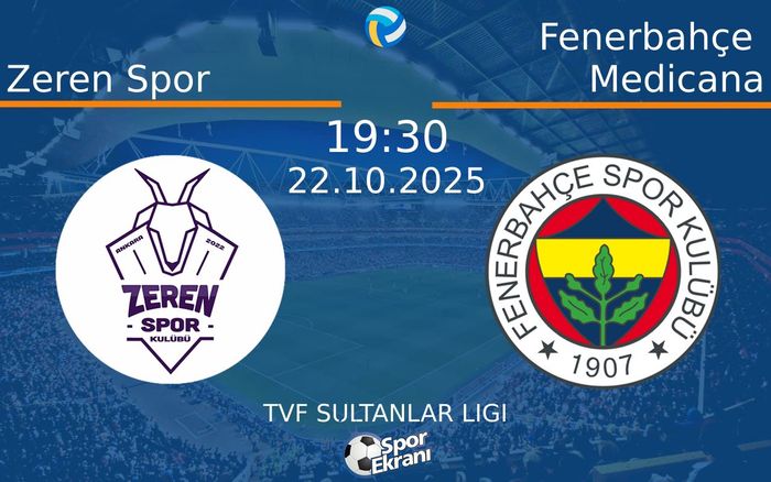 22 Ekim 2025 Zeren Spor vs Fenerbahçe Medicana maçı Hangi Kanalda Saat Kaçta Yayınlanacak?